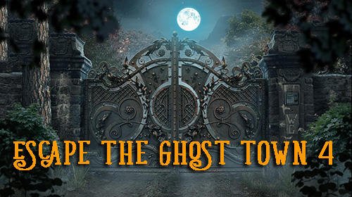 download Escape the ghost town 4 apk